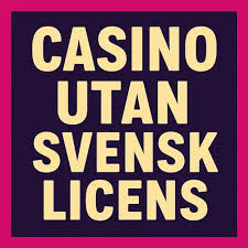 Casino Utan Svensk Licens - Allt du behöver veta 1897591723